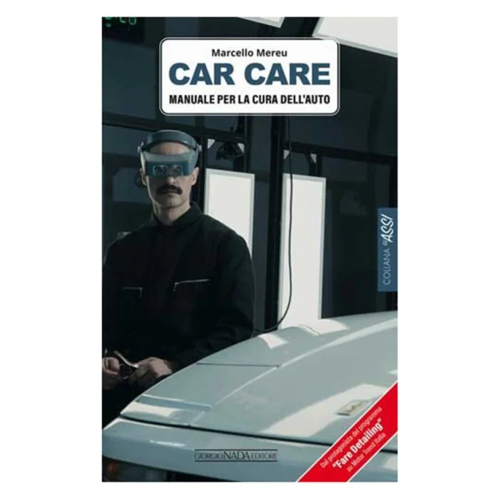 Libro Car Care: manuale per la cura dell'auto GIORGIO NADA EDITORE