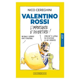 Libro Vale Rossi: l'importante è divertirsi! GIORGIO NADA EDITORE